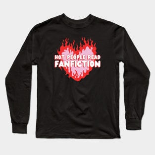 hot people read fanfiction Long Sleeve T-Shirt